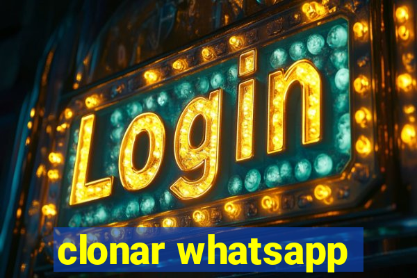 clonar whatsapp
